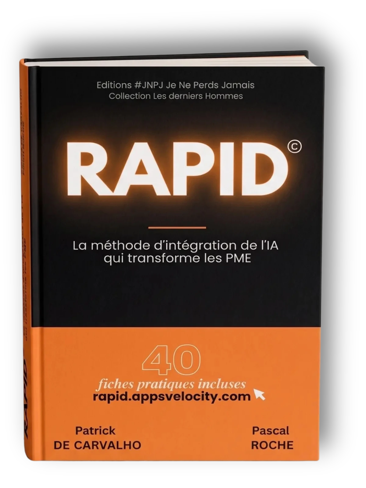 Le livre RAPID — La méthode d’intégration de l’IA qui transforme les PME, par Patrick de Carvalho et Pascal Roche, éditions #JNPJ, collection Les derniers Hommes